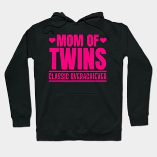 Funny Mom Of Twins Overachiever Cool Twin Mom Gift Hoodie